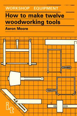 Vorderes Coverbild How to Make Twelve Woodworking Tools