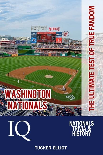 Vorderes Coverbild Washington Nationals IQ: The Ultimate Test of True Fandom