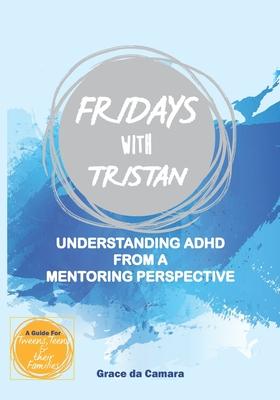 Vorderes Coverbild Fridays with Tristan: Understanding ADHD from a mentoring perspective