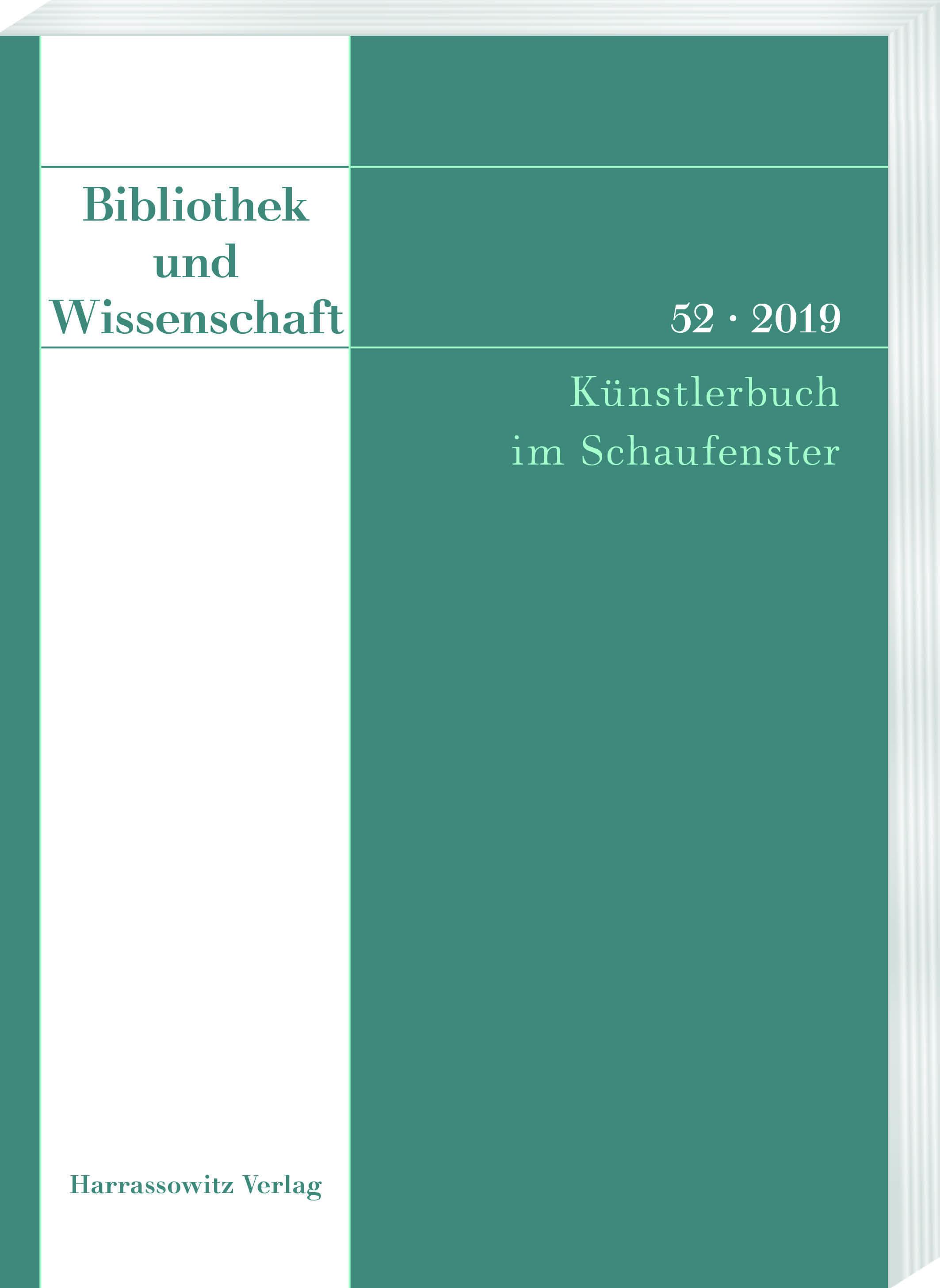 Vorderes Coverbild Bibliothek und Wissenschaft 52 (2019): Künstlerbuch im Schaufenster