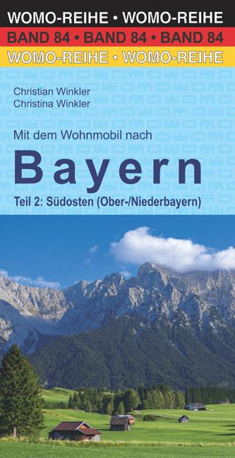 Vorderes Coverbild Mit dem Wohnmobil nach Bayern. Teil 2: Südosten (Ober-/Niederbayern)