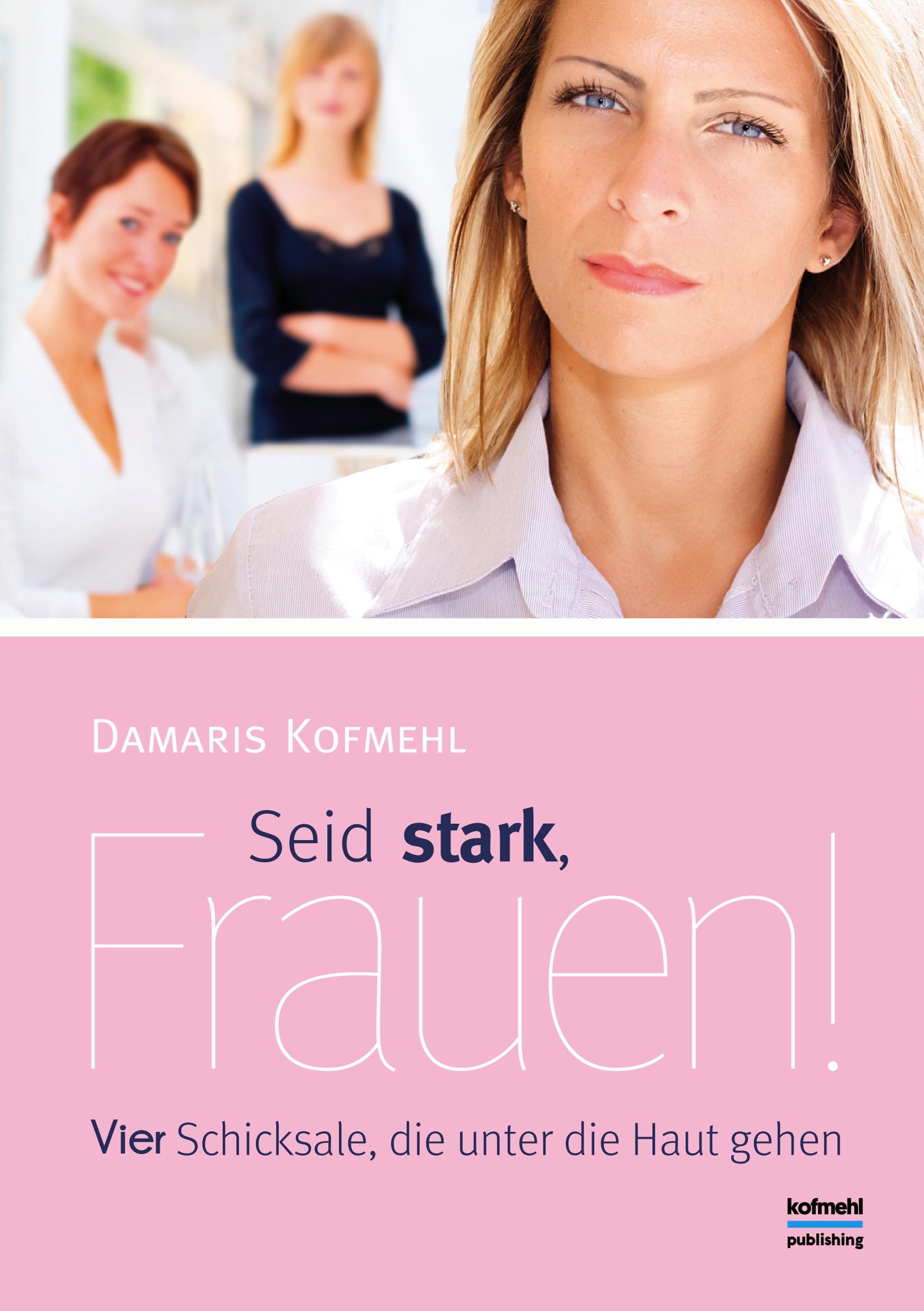 Vorderes Coverbild Seid stark, Frauen!