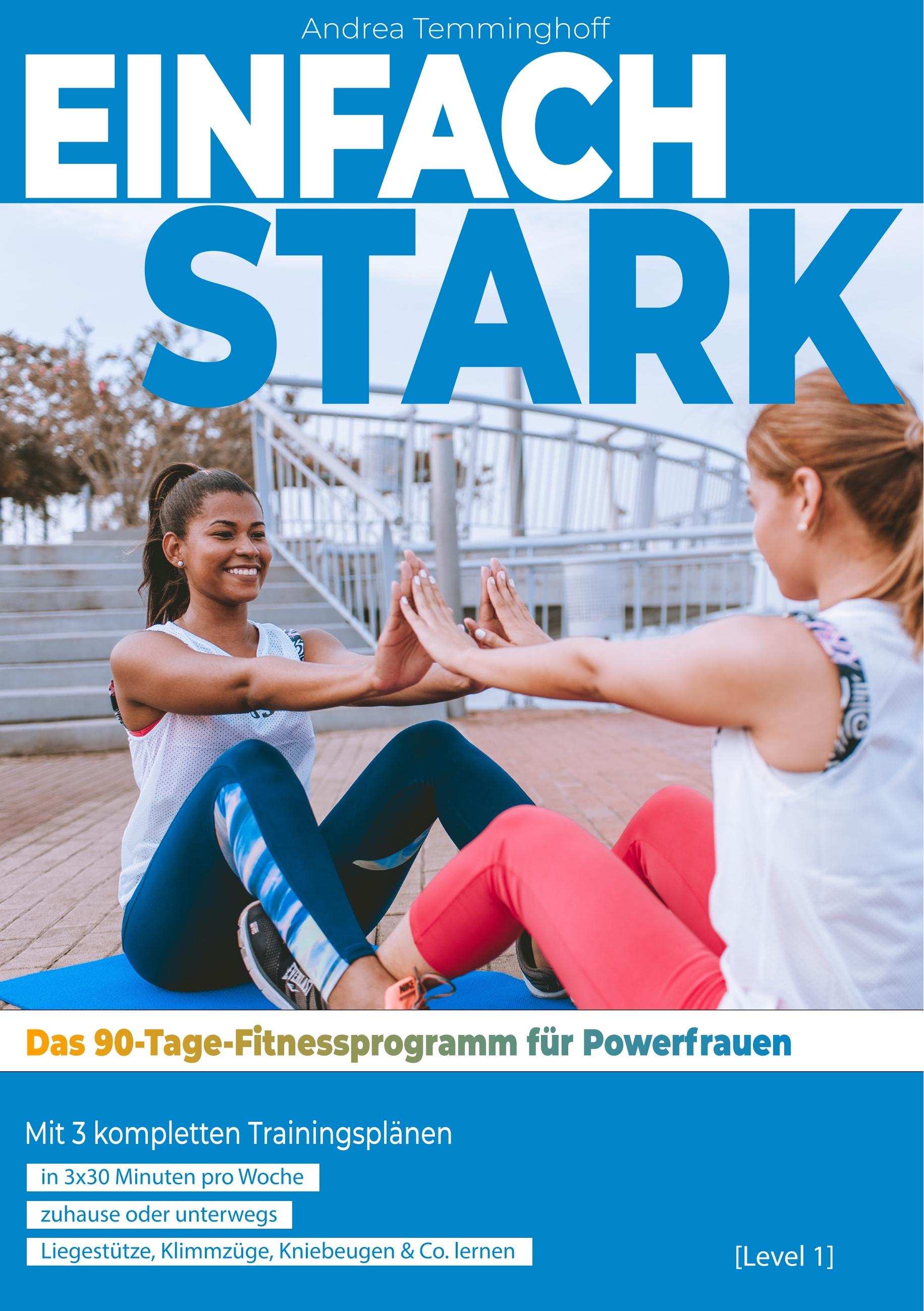 Vorderes Coverbild Einfach stark: Das 90-Tage-Fitnessprogramm für Powerfrauen (Level 1)