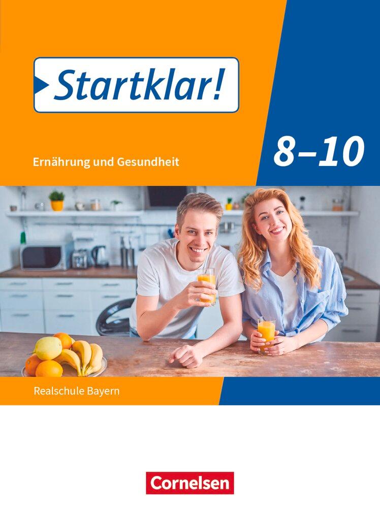 Vorderes Coverbild Startklar! 8.-10. Jahrgangsstufe - Ernährung und Gesundheit - Realschule Bayern - Schülerbuch