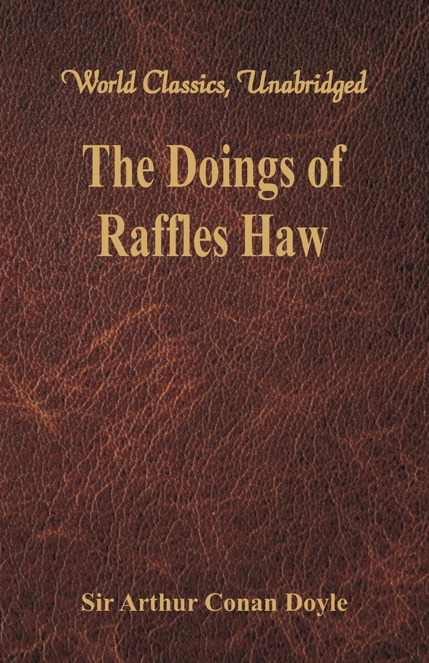 Vorderes Coverbild The Doings of Raffles Haw (World Classics, Unabridged)