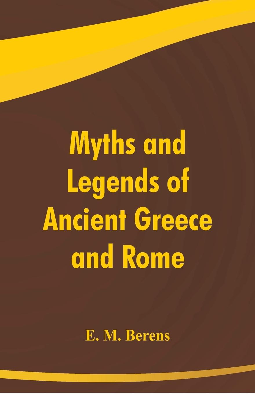 Vorderes Coverbild Myths and Legends of Ancient Greece and Rome