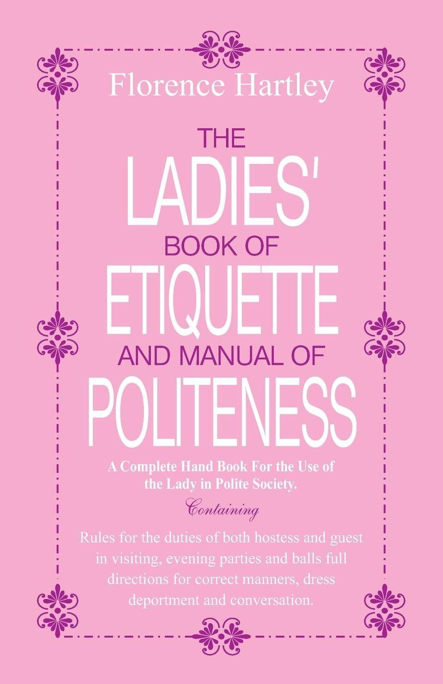 Vorderes Coverbild The Ladies Book of Etiquette and Manual of Politeness