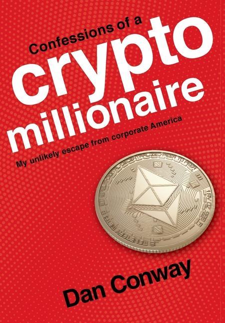Vorderes Coverbild Confessions of a Crypto Millionaire