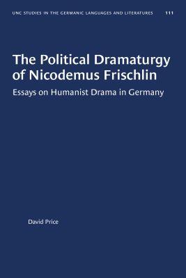 Vorderes Coverbild The Political Dramaturgy of Nicodemus Frischlin