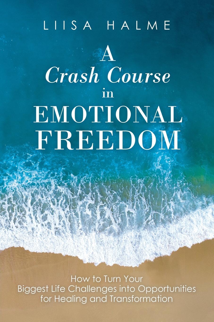 Vorderes Coverbild A Crash Course in Emotional Freedom