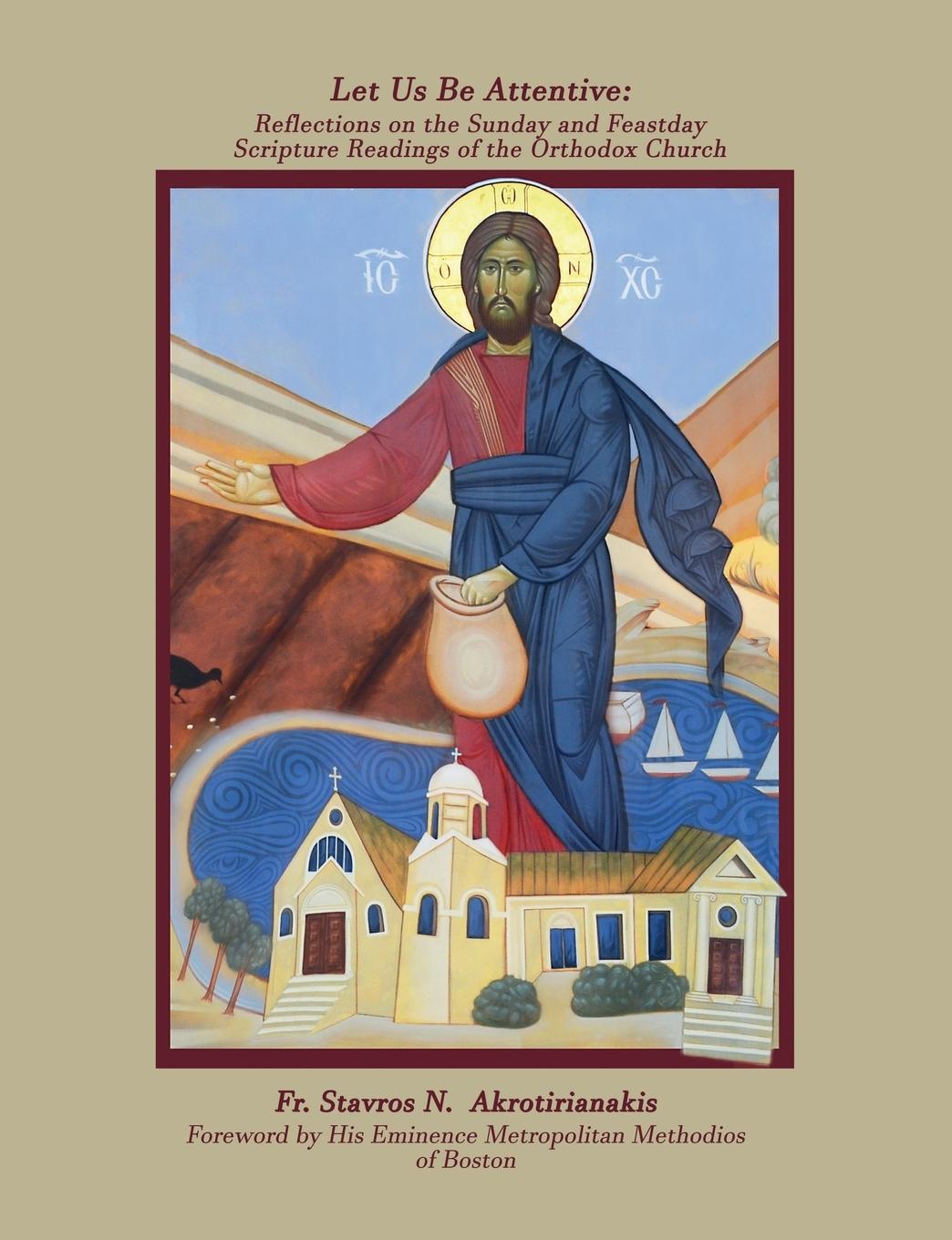 Vorderes Coverbild Let Us Be Attentive: Reflections on the Sunday and Feast Day Scripture Readings of the Orthodox Church