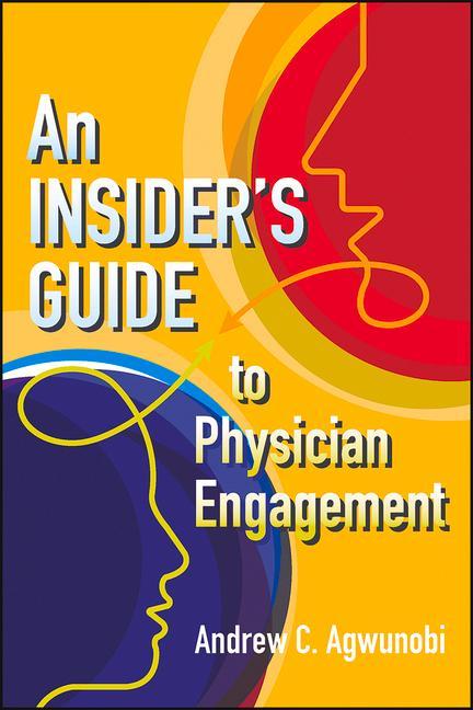 Vorderes Coverbild An Insider's Guide to Physician Engagement