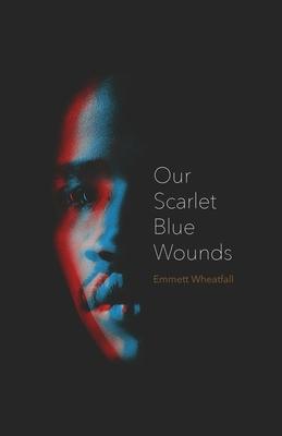 Vorderes Coverbild Our Scarlet Blue Wounds