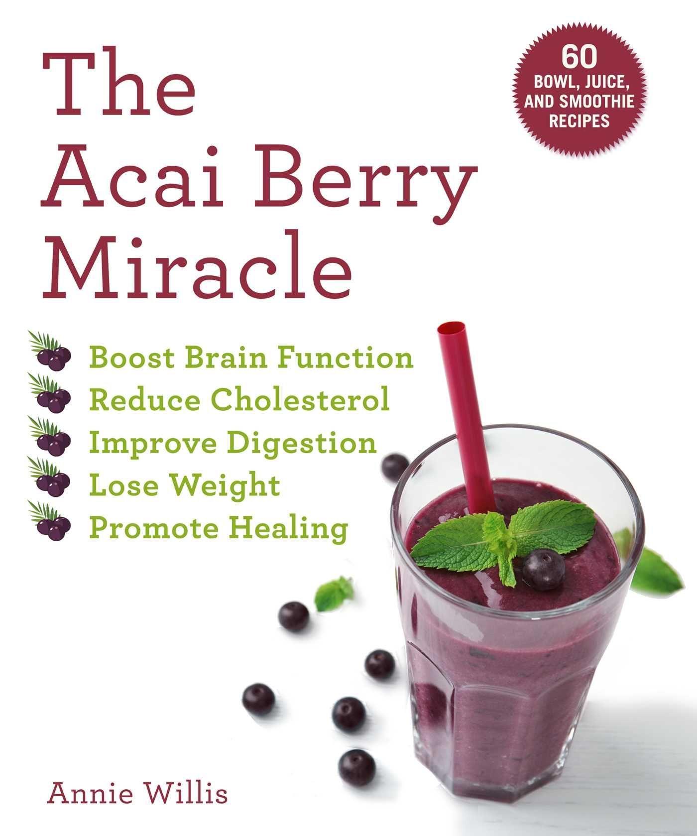 Vorderes Coverbild The Acai Berry Miracle: 60 Bowl and Smoothie Recipes