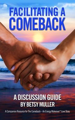 Vorderes Coverbild Facilitating a Comeback: A Discussion Guide