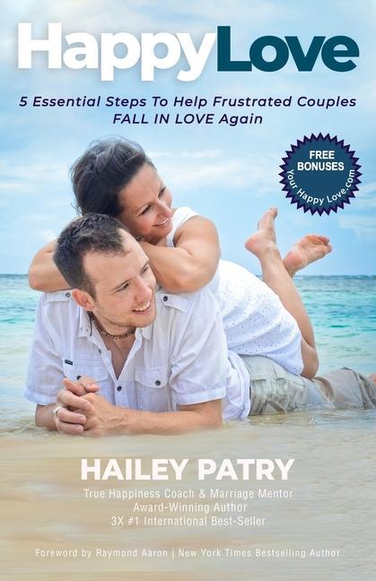Vorderes Coverbild Happy Love: 5 Essential Steps To Help Frustrated Couples Fall In Love Again