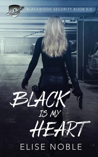 Vorderes Coverbild Black is my Heart: Blackwood Security Book 0.5