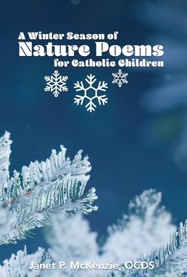 Vorderes Coverbild A Winter Season of Nature Poems for Catholic Children