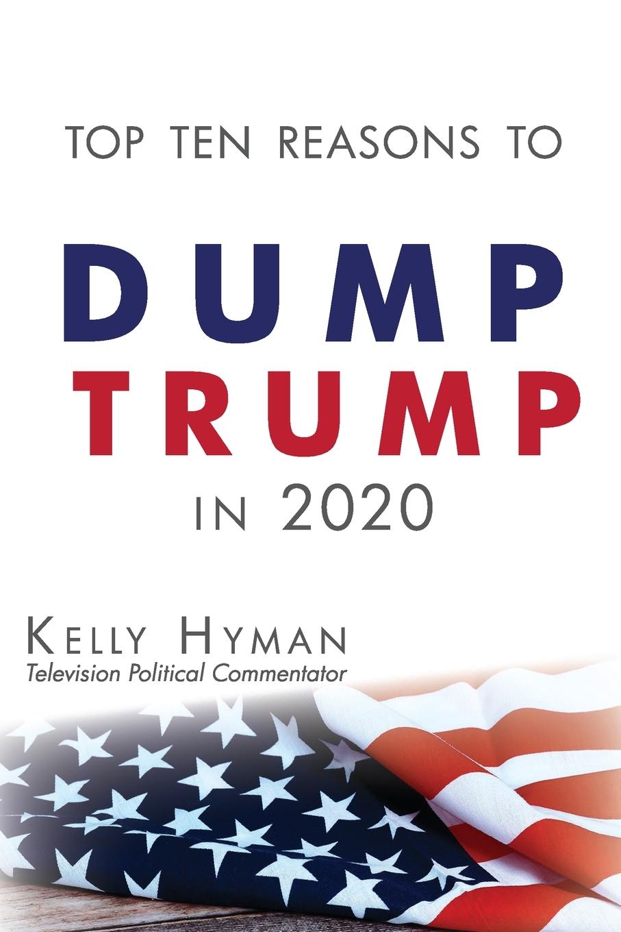 Vorderes Coverbild The Top Ten Reasons to Dump Trump in 2020