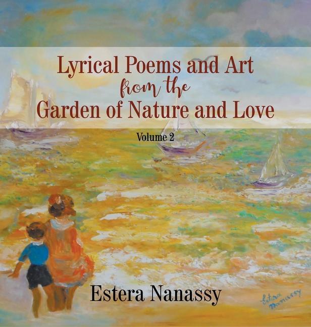 Vorderes Coverbild Lyrical Poems and Art from the Garden of Nature and Love: Volume 2