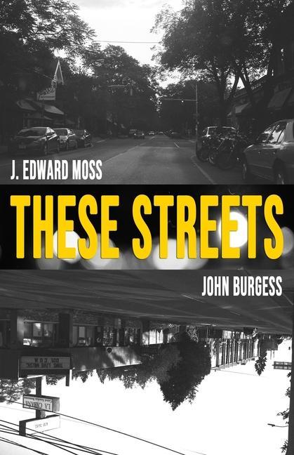 Vorderes Coverbild These Streets: Poems by Jordan Edward Moss & John Burgess