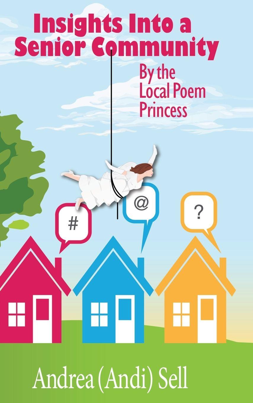 Vorderes Coverbild Insights Into A Senior Community By The Local Poem Princess