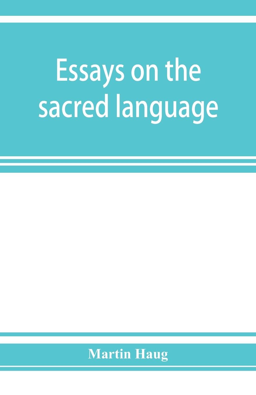 Vorderes Coverbild Essays on the sacred language, writings, and religion of the Parsis