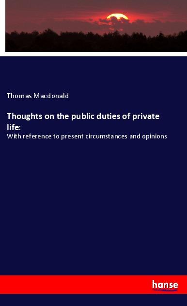Vorderes Coverbild Thoughts on the public duties of private life: