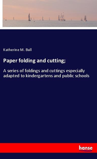 Vorderes Coverbild Paper folding and cutting;