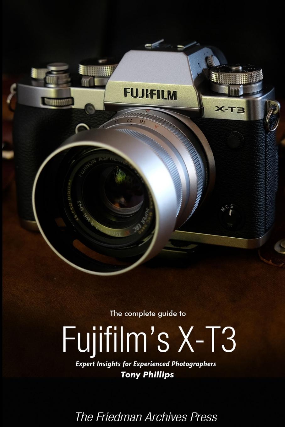 Vorderes Coverbild The Complete Guide to Fujifilm's X-T3 (B&W Edition)