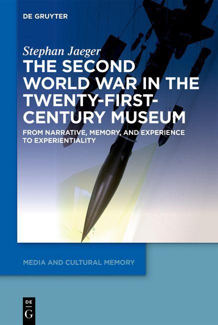 Vorderes Coverbild The Second World War in the Twenty-First-Century Museum