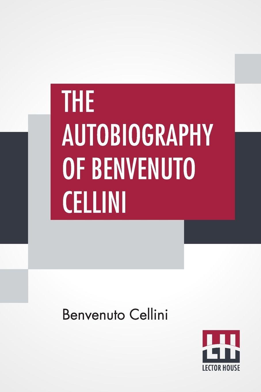 Vorderes Coverbild The Autobiography Of Benvenuto Cellini
