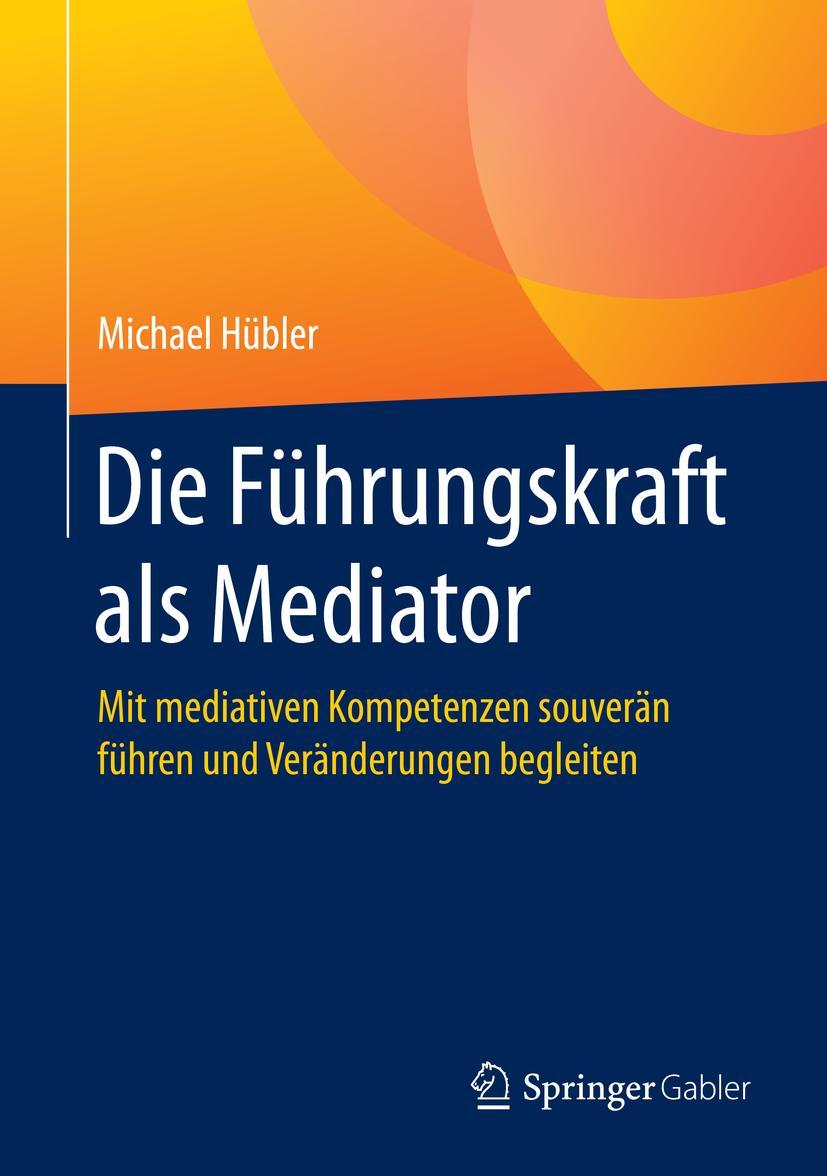 Vorderes Coverbild Die Führungskraft als Mediator