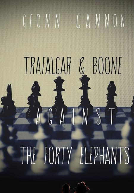 Vorderes Coverbild Trafalgar & Boone Against the Forty Elephants