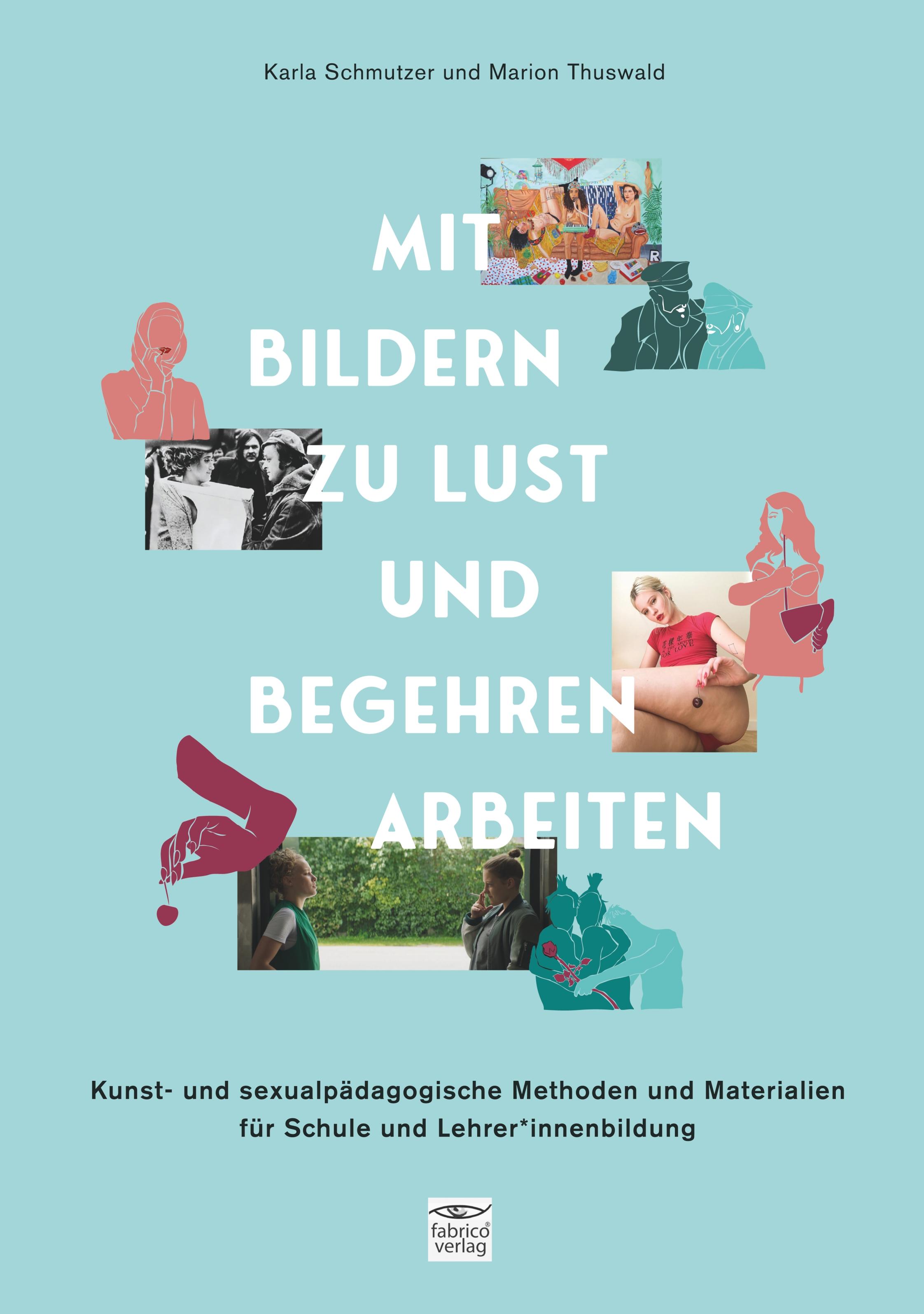 Vorderes Coverbild Mit Bildern zu Lust und Begehren arbeiten