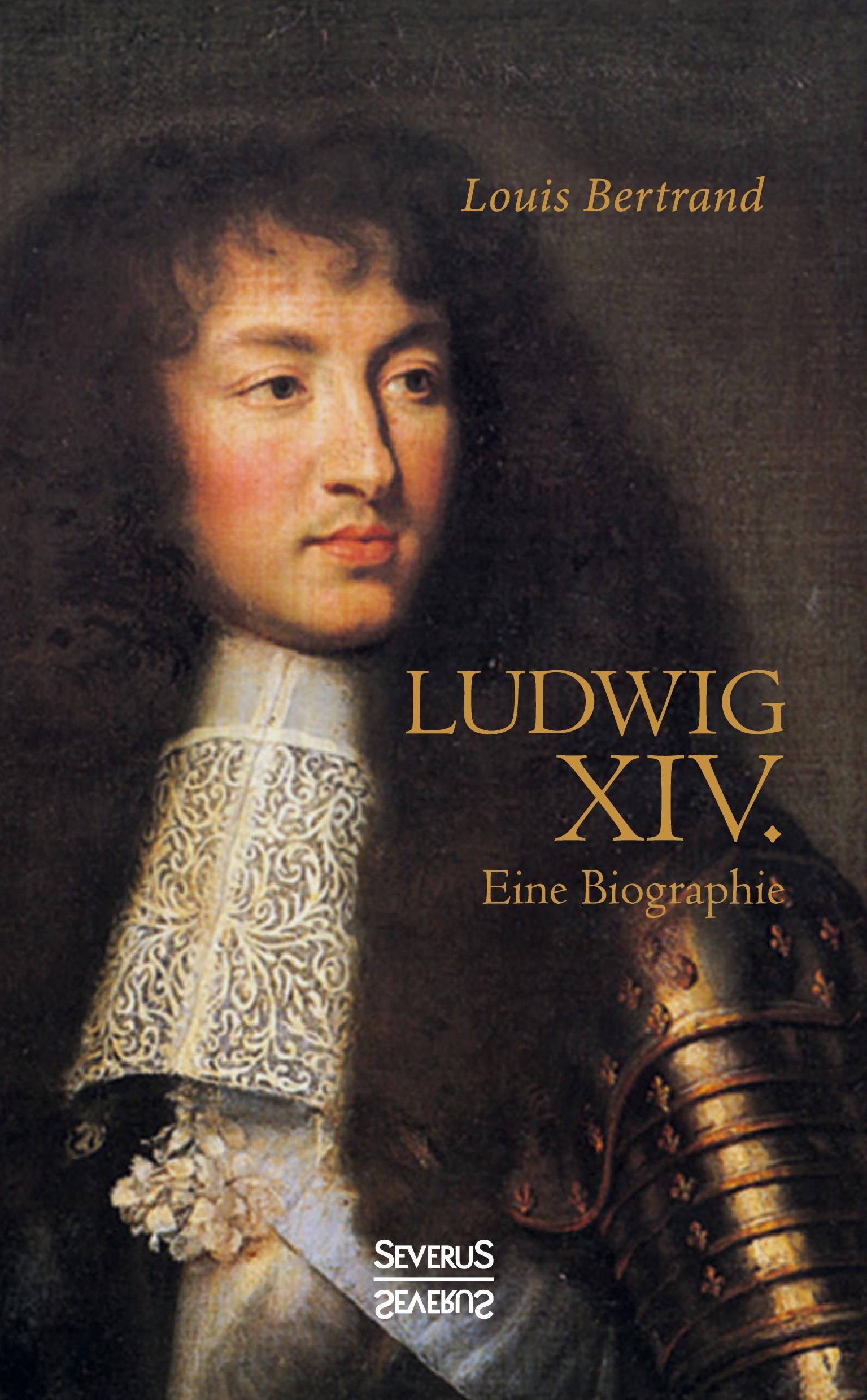 Vorderes Coverbild Ludwig der Vierzehnte. Eine Biographie
