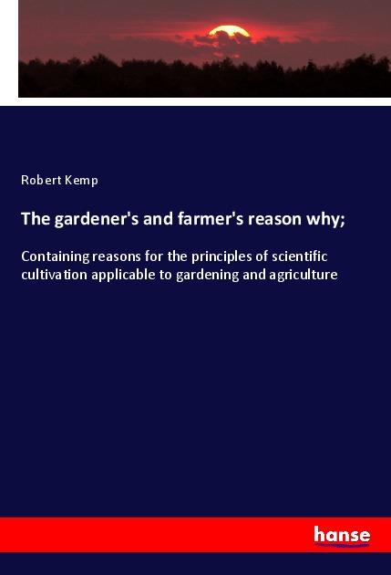 Vorderes Coverbild The gardener's and farmer's reason why;