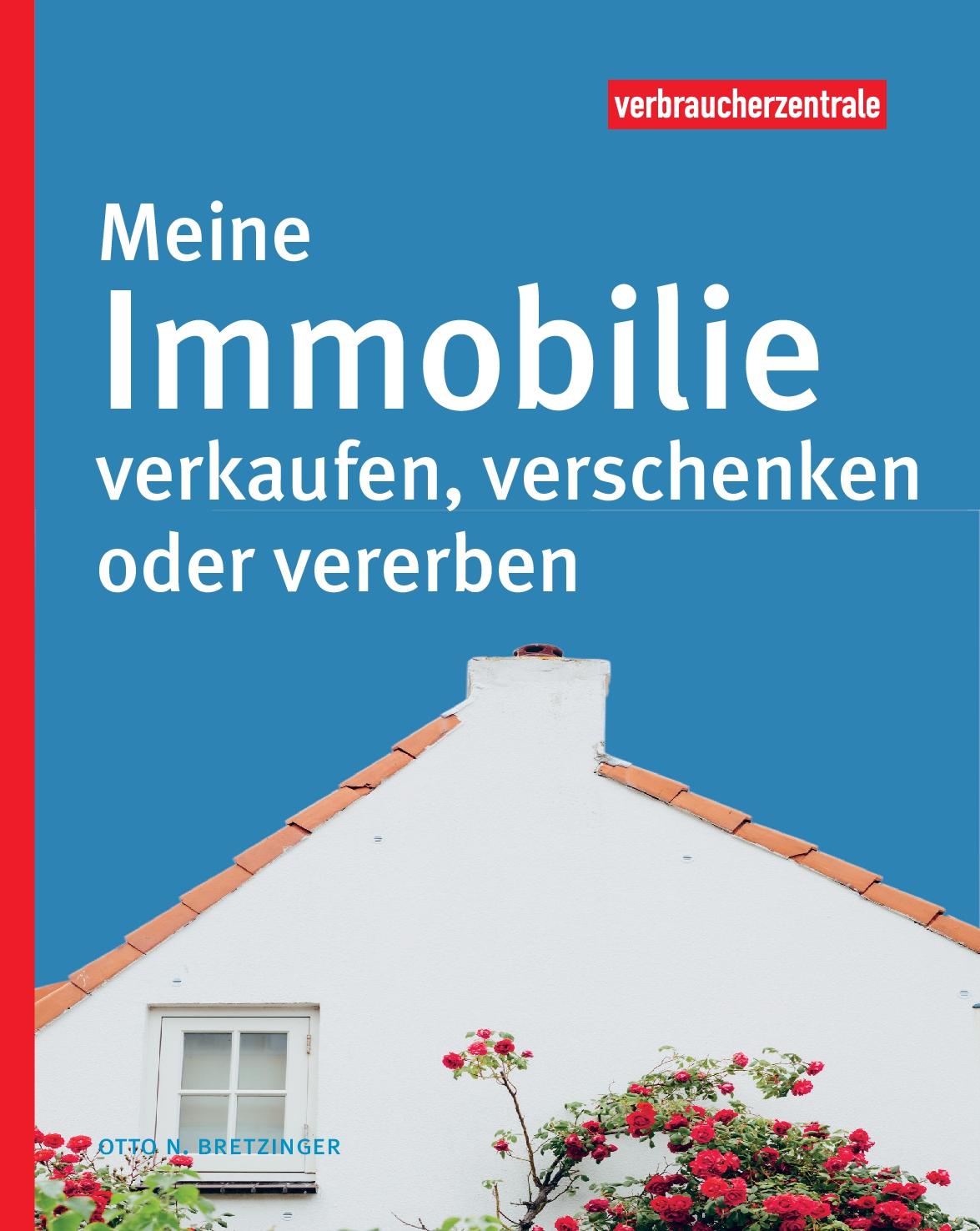Vorderes Coverbild Meine Immobilie verkaufen, verschenken oder vererben