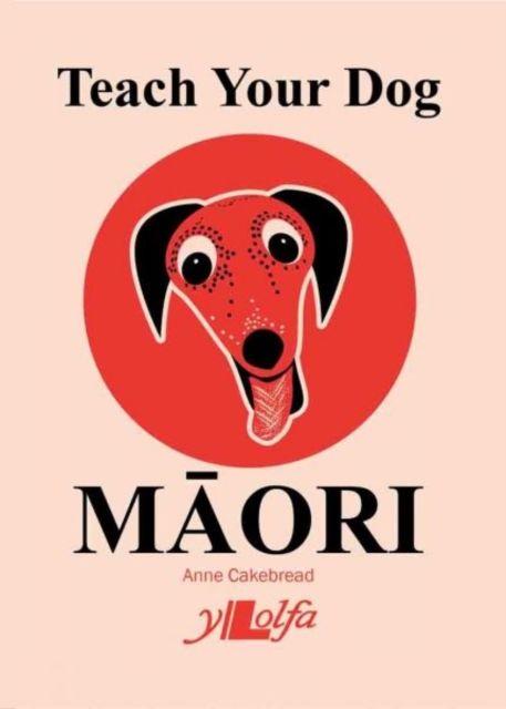 Vorderes Coverbild Teach Your Dog Maori