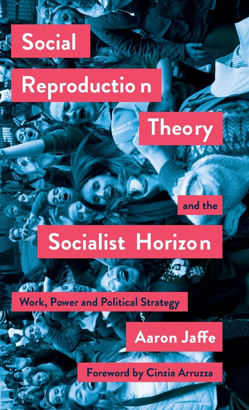 Vorderes Coverbild Social Reproduction Theory and the Socialist Horizon