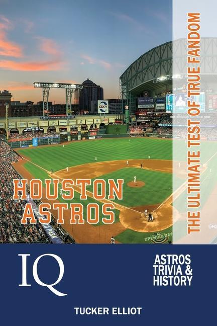 Vorderes Coverbild Houston Astros IQ: The Ultimate Test of True Fandom