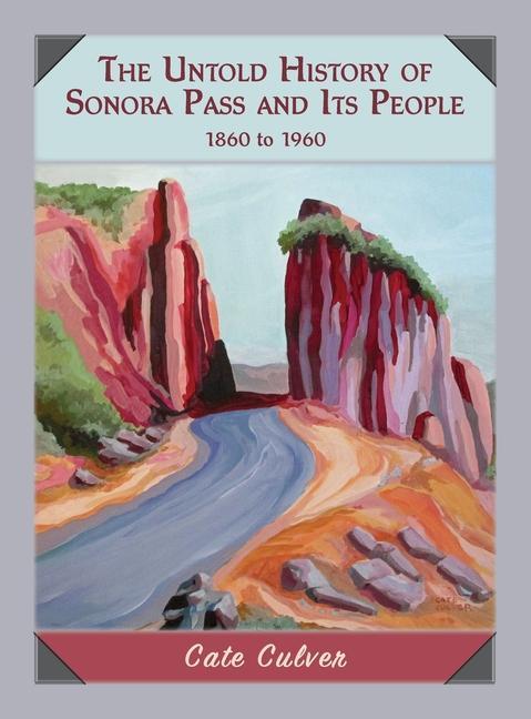 Vorderes Coverbild The Untold History of Sonora Pass and Its People