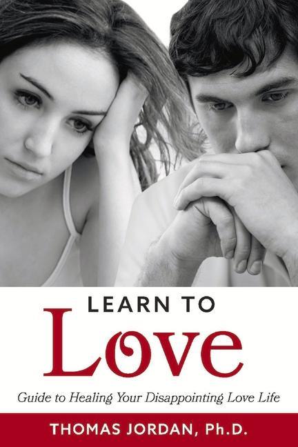 Vorderes Coverbild Learn to Love: Guide to Healing Your Disappointing Love Life
