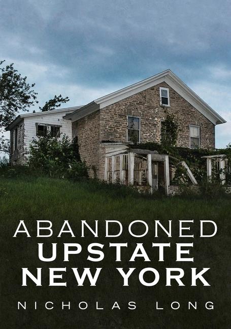 Vorderes Coverbild Abandoned Upstate New York