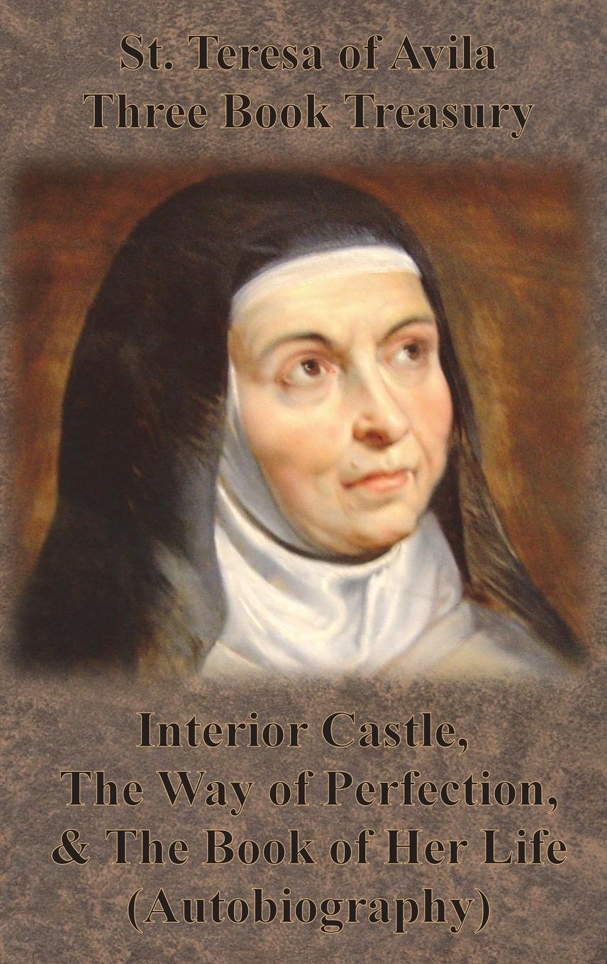 Vorderes Coverbild St. Teresa of Avila Three Book Treasury - Interior Castle, The Way of Perfection, and The Book of Her Life (Autobiography)