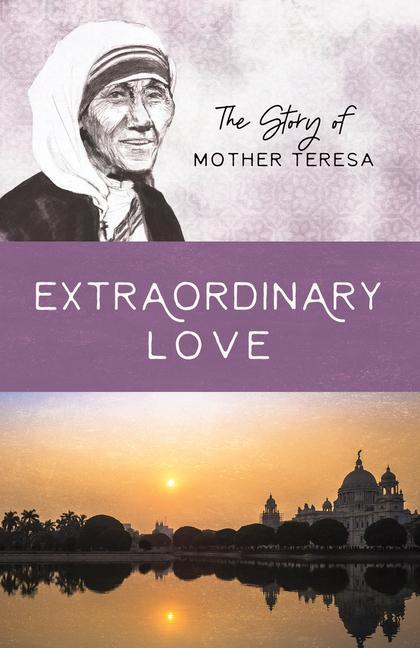 Vorderes Coverbild Extraordinary Love: The Story of Mother Teresa