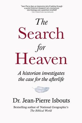 Vorderes Coverbild The Search for Heaven: A historian investigates the case for the afterlife