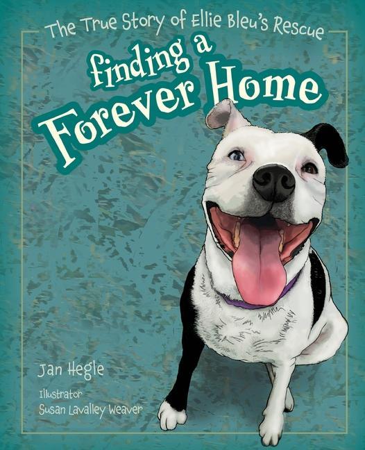 Vorderes Coverbild Finding a Forever Home: The True Story of Ellie Bleu's Rescue