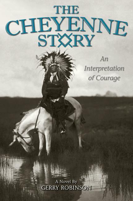 Vorderes Coverbild The Cheyenne Story: An Interpretation of Courage