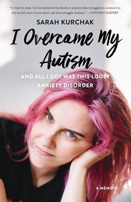 Vorderes Coverbild I Overcame My Autism and All I Got Was This Lousy Anxiety Disorder
